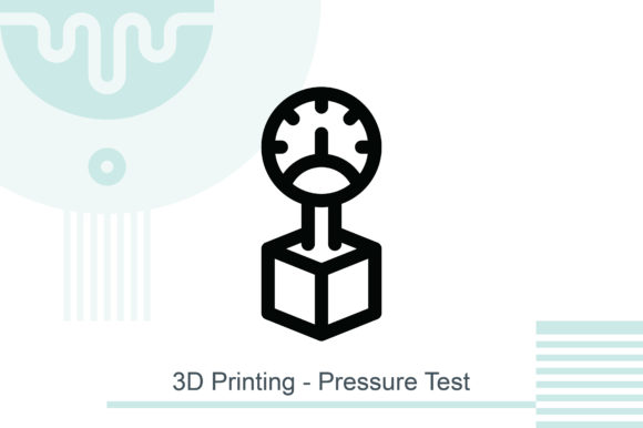 3D Printing - Pressure Test